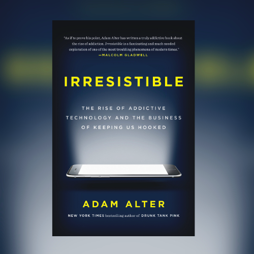 adam alter irresistible book